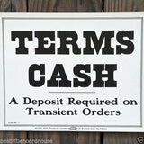 TERMS CASH DEPOSIT REQUIRED Store Cardboard Sign 1900s