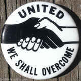 UNITED WE SHALL OVERCOME Civil Rights Pin 1960s