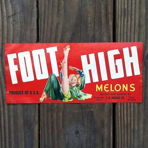FOOT HIGH MELONS Fruit Crate Box Label 1940s